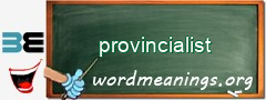WordMeaning blackboard for provincialist